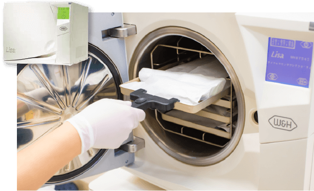 クラスB高圧蒸気滅菌器を導入し、治療器具を徹底的に滅菌しています